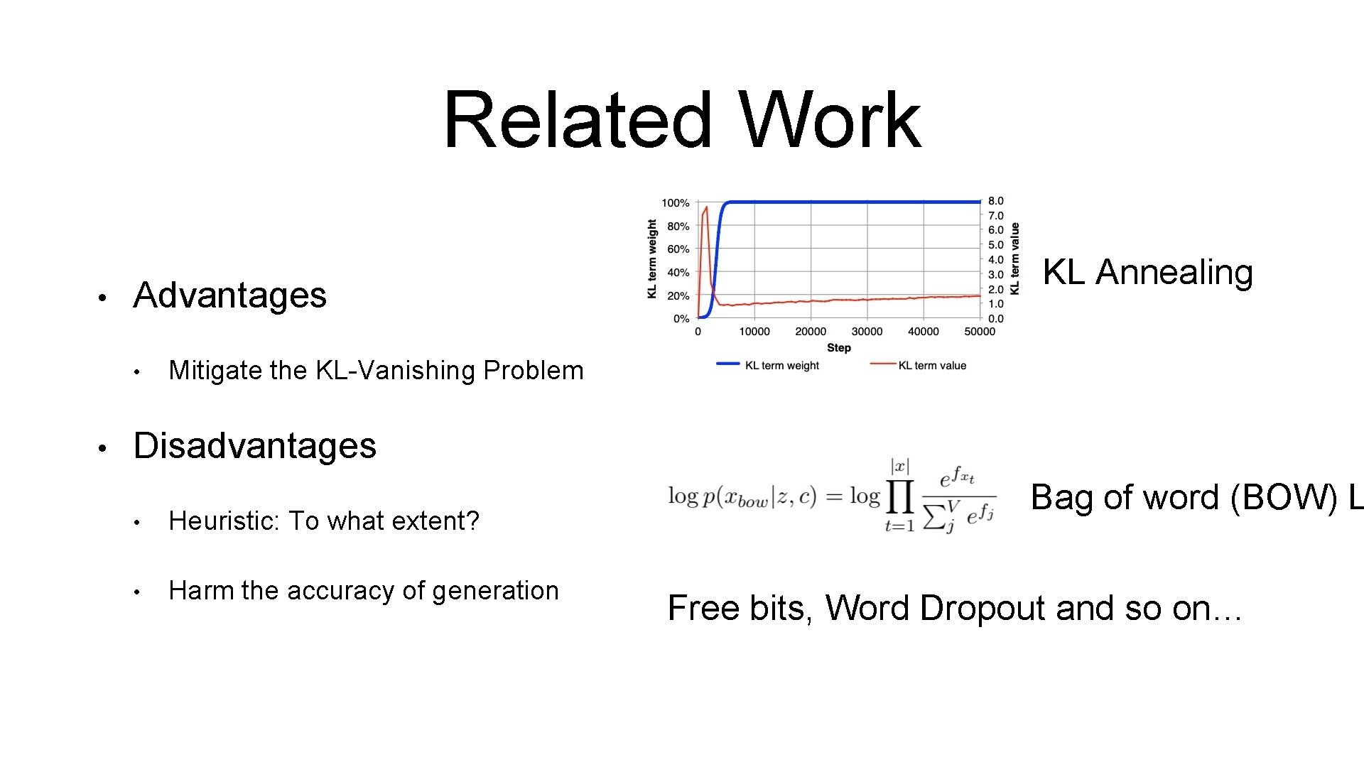 Related Work • Advantages • • KL Annealing Mitigate the KL-Vanishing Problem Disadvantages •
