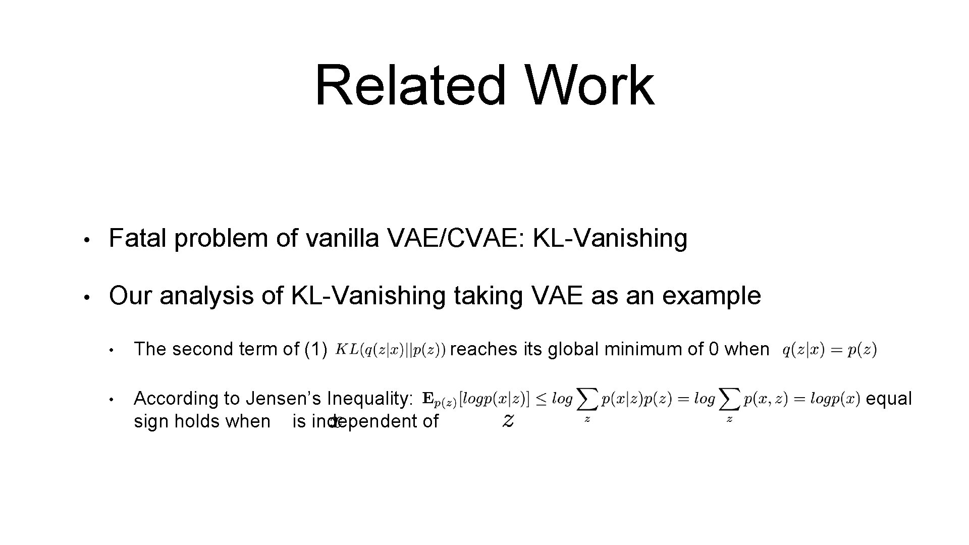 Related Work • Fatal problem of vanilla VAE/CVAE: KL-Vanishing • Our analysis of KL-Vanishing