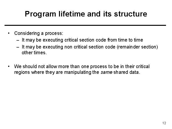 Program lifetime and its structure • Considering a process: – It may be executing