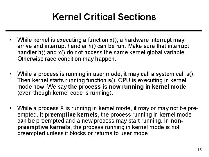 Kernel Critical Sections • While kernel is executing a function x(), a hardware interrupt