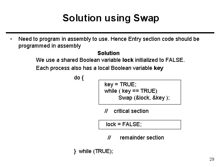 Solution using Swap • Need to program in assembly to use. Hence Entry section
