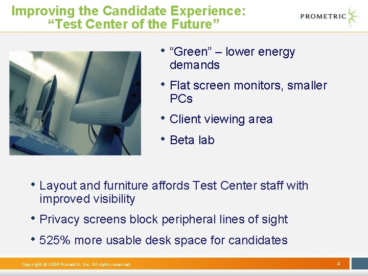 Improving the Candidate Experience: “Test Center of the Future” • “Green” – lower energy