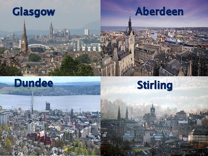 Glasgow Aberdeen Dundee Stirling 