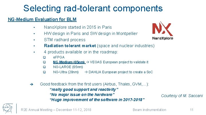 Selecting rad-tolerant components NG-Medium Evaluation for BLM • • • Nano. Xplore started in