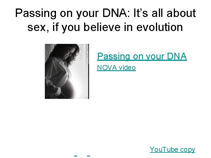 Passing on your DNA: It’s all about sex, if you believe in evolution Passing