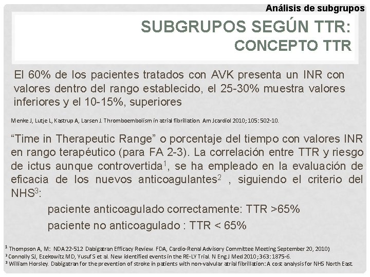 Análisis de subgrupos SUBGRUPOS SEGÚN TTR: CONCEPTO TTR El 60% de los pacientes tratados