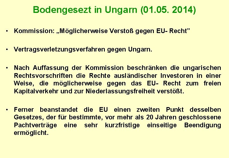 Bodengesezt in Ungarn (01. 05. 2014) • Kommission: „Möglicherweise Verstoß gegen EU- Recht” •