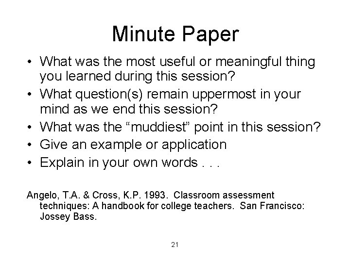 Minute Paper • What was the most useful or meaningful thing you learned during