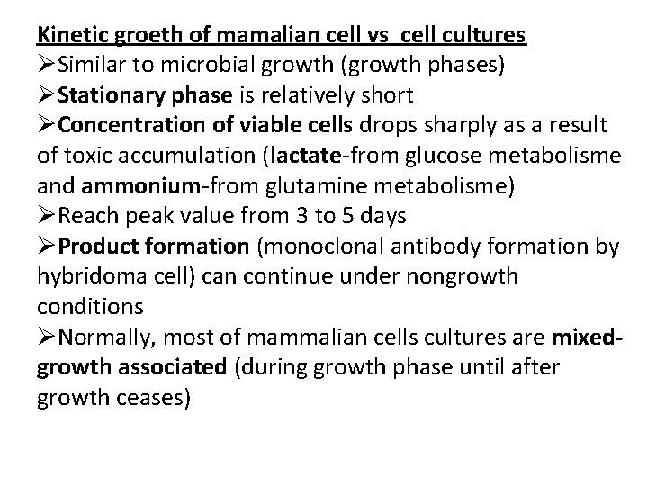 Kinetic groeth of mamalian cell vs cell cultures ØSimilar to microbial growth (growth phases)