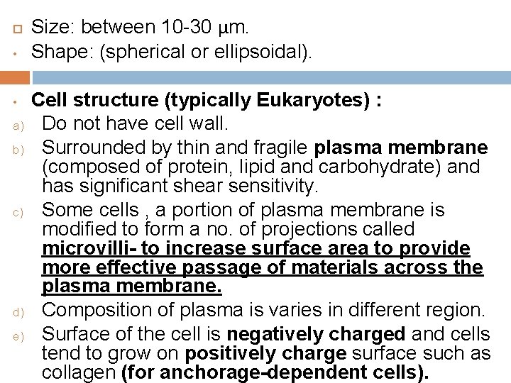  • • a) b) c) d) e) Size: between 10 -30 μm. Shape: