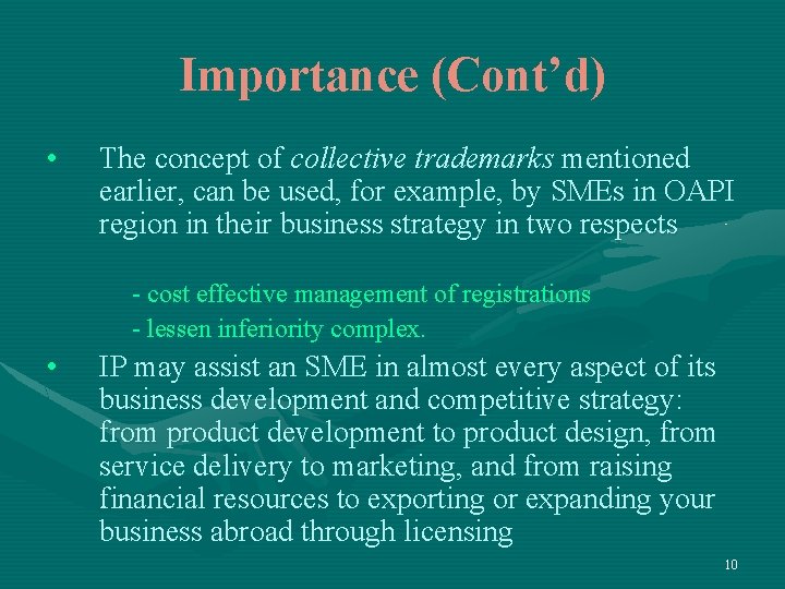 Importance (Cont’d) • The concept of collective trademarks mentioned earlier, can be used, for