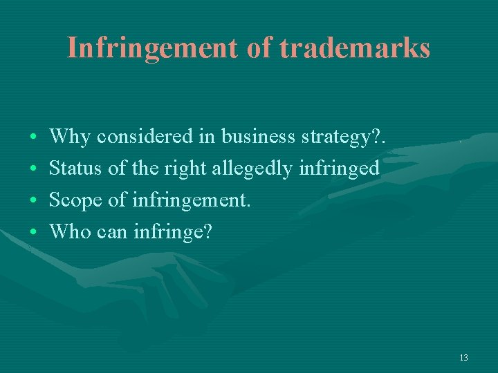 Infringement of trademarks • • Why considered in business strategy? . Status of the