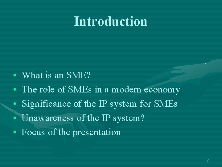 Introduction • • • What is an SME? The role of SMEs in a