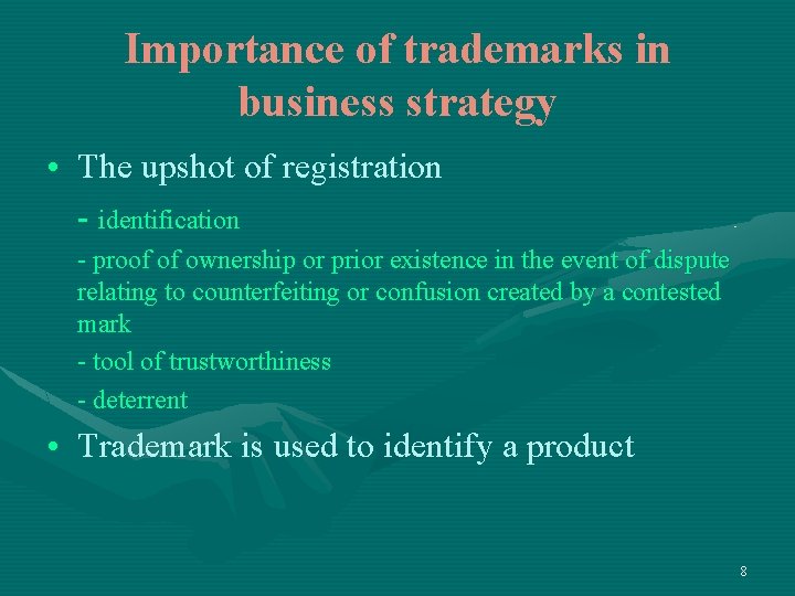 Importance of trademarks in business strategy • The upshot of registration - identification -