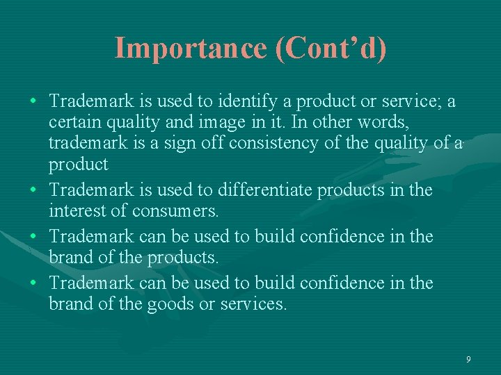 Importance (Cont’d) • Trademark is used to identify a product or service; a certain