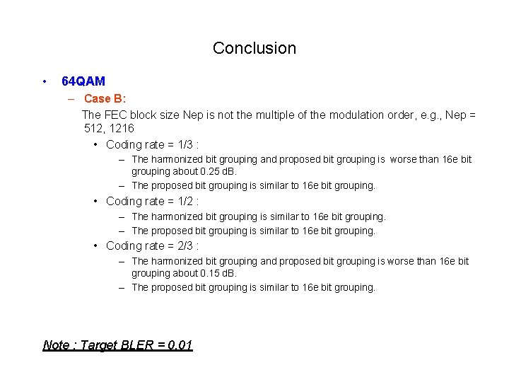 Conclusion • 64 QAM – Case B: The FEC block size Nep is not