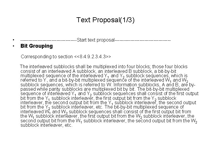 Text Proposal(1/3) • ------------------Start text proposal------------------ • Bit Grouping Corresponding to section <<8. 4.