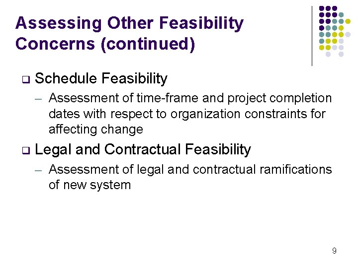 Assessing Other Feasibility Concerns (continued) q Schedule Feasibility ─ q Assessment of time-frame and