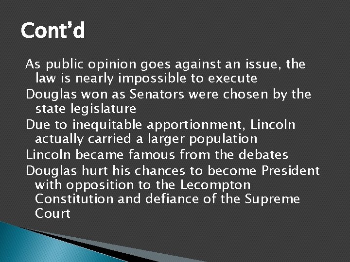 Cont’d As public opinion goes against an issue, the law is nearly impossible to