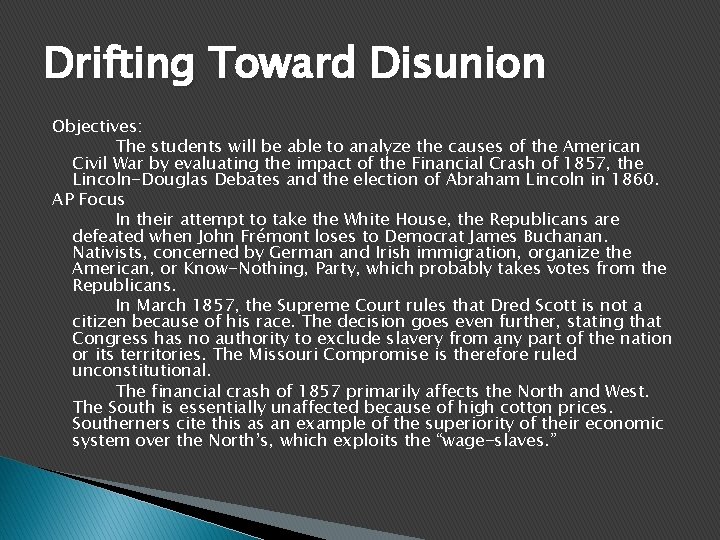 Drifting Toward Disunion Objectives: The students will be able to analyze the causes of
