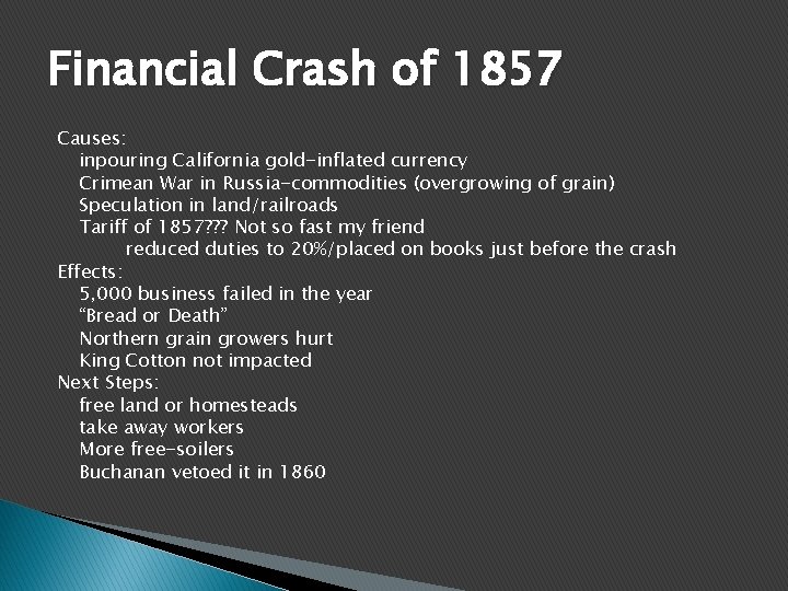 Financial Crash of 1857 Causes: inpouring California gold-inflated currency Crimean War in Russia-commodities (overgrowing