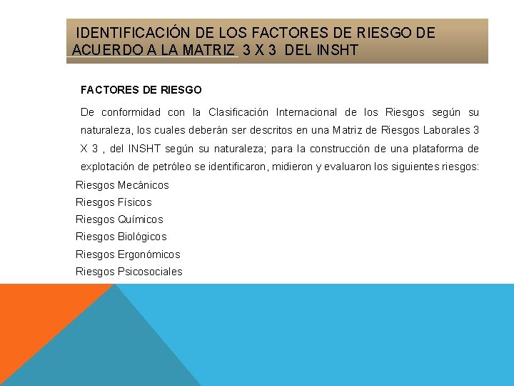IDENTIFICACIÓN DE LOS FACTORES DE RIESGO DE ACUERDO A LA MATRIZ 3 X 3