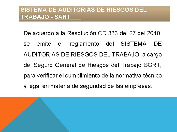 SISTEMA DE AUDITORIAS DE RIESGOS DEL TRABAJO - SART De acuerdo a la Resolución