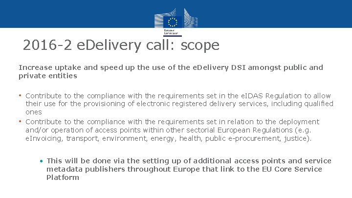 2016 -2 e. Delivery call: scope Increase uptake and speed up the use of