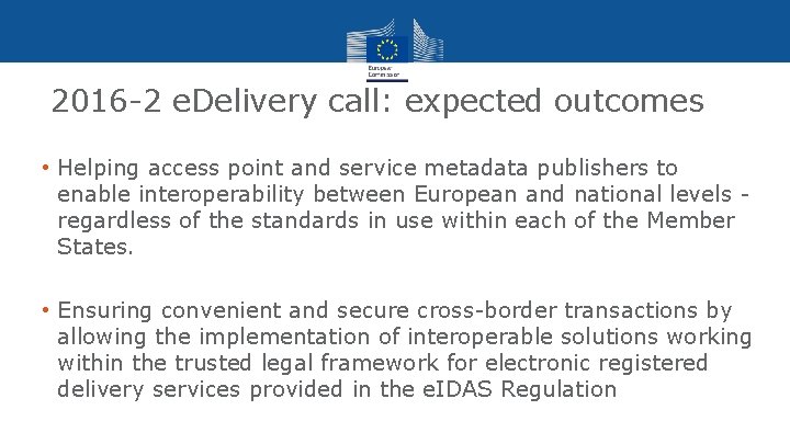 2016 -2 e. Delivery call: expected outcomes • Helping access point and service metadata