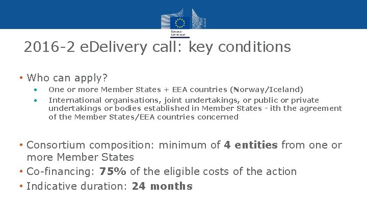 2016 -2 e. Delivery call: key conditions • Who can apply? • • One