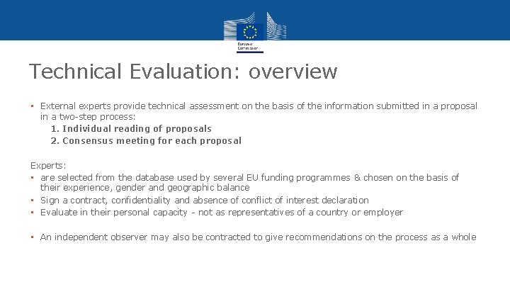 Technical Evaluation: overview • External experts provide technical assessment on the basis of the