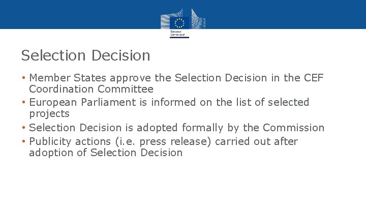 Selection Decision • Member States approve the Selection Decision in the CEF Coordination Committee