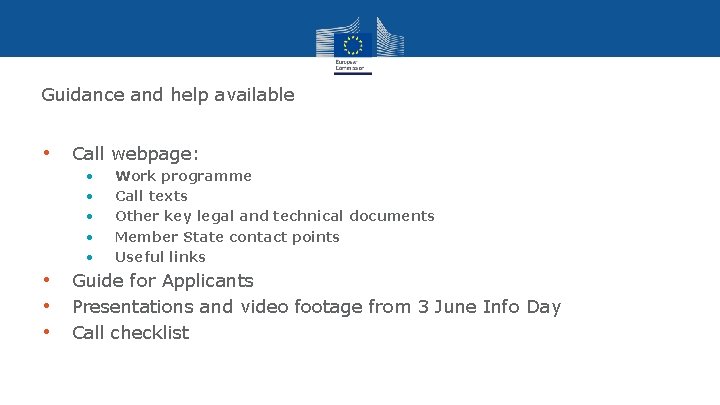 Guidance and help available • Call webpage: • • Work programme Call texts Other