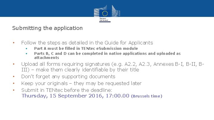 Submitting the application • Follow the steps as detailed in the Guide for Applicants