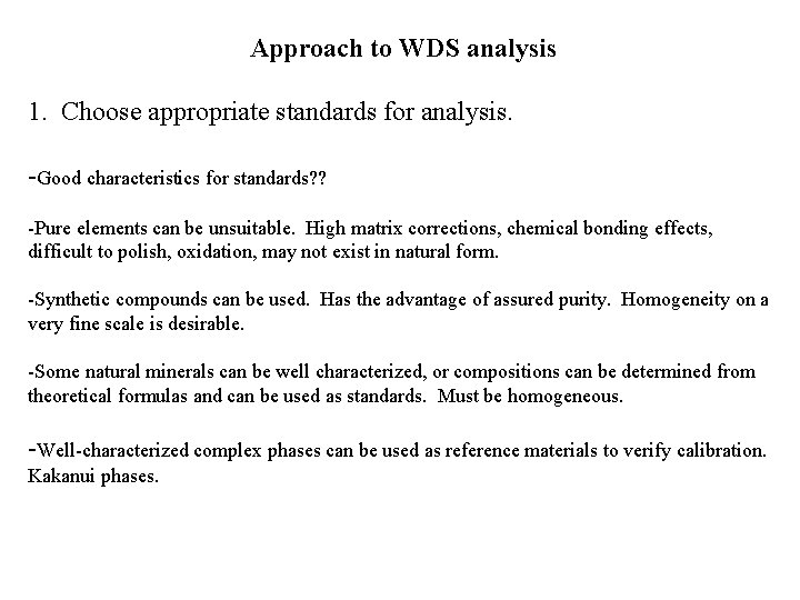 Approach to WDS analysis 1. Choose appropriate standards for analysis. -Good characteristics for standards?