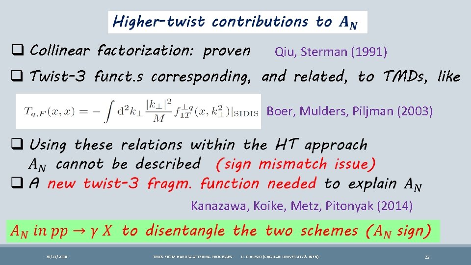  q Collinear factorization: proven Qiu, Sterman (1991) q Twist-3 funct. s corresponding, and