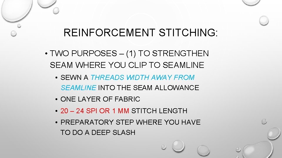 REINFORCEMENT STITCHING: • TWO PURPOSES – (1) TO STRENGTHEN SEAM WHERE YOU CLIP TO