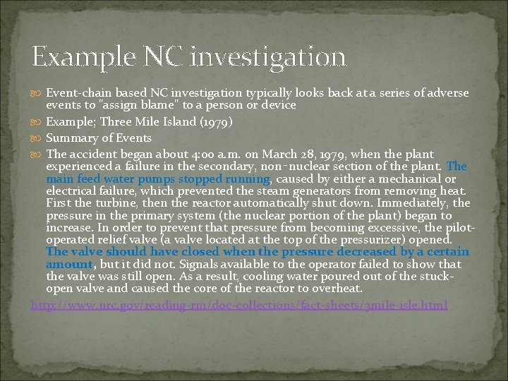 Example NC investigation Event-chain based NC investigation typically looks back at a series of