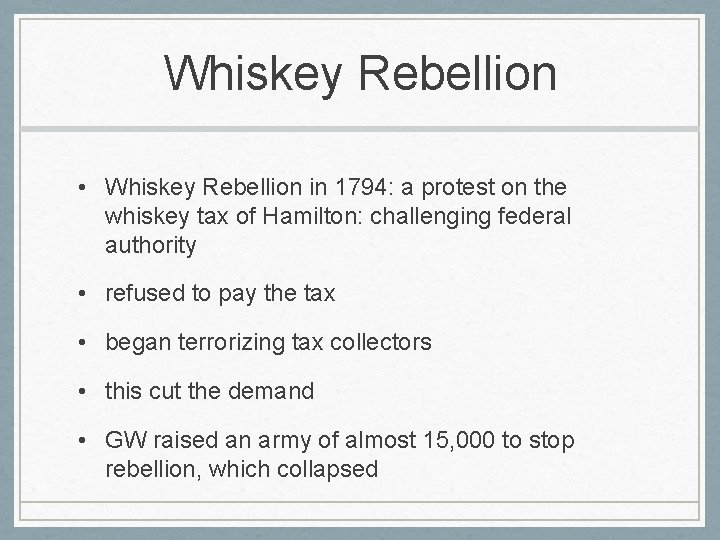 Whiskey Rebellion • Whiskey Rebellion in 1794: a protest on the whiskey tax of