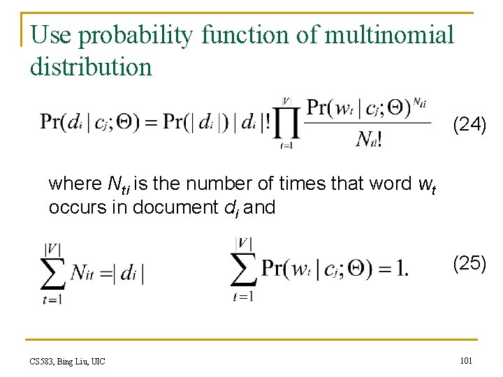 Use probability function of multinomial distribution (24) where Nti is the number of times