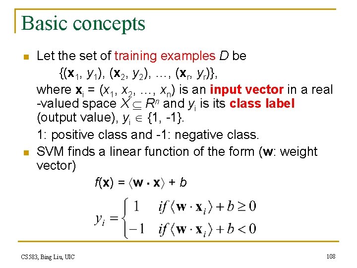 Basic concepts n n Let the set of training examples D be {(x 1,