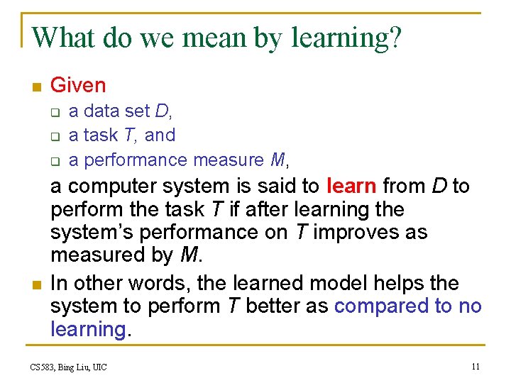 What do we mean by learning? n Given q q q n a data