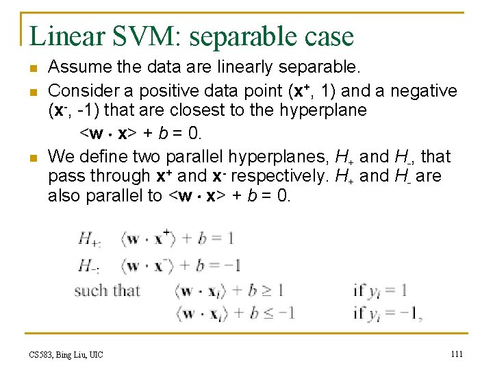 Linear SVM: separable case n n n Assume the data are linearly separable. Consider