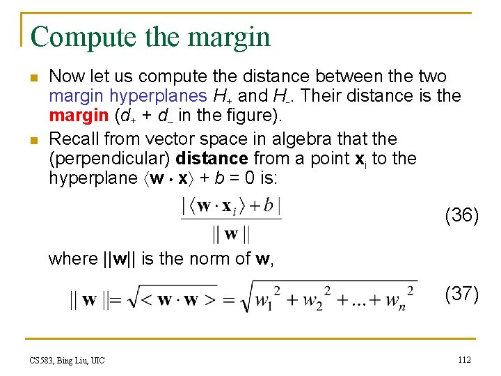Compute the margin n n Now let us compute the distance between the two