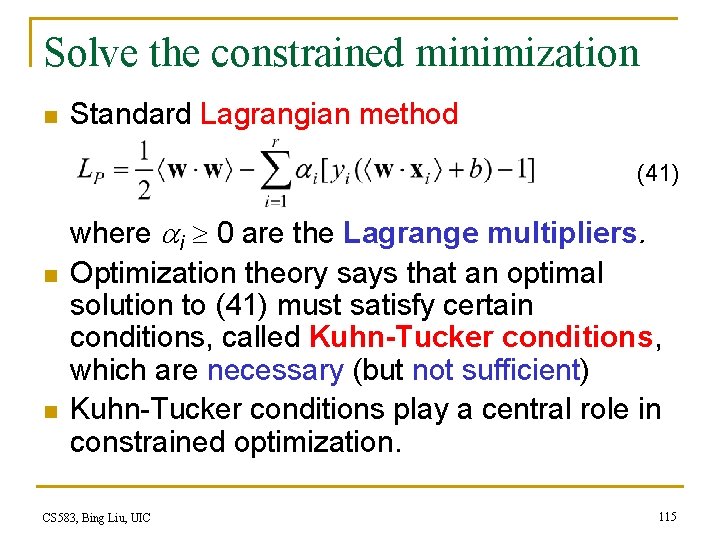 Solve the constrained minimization n Standard Lagrangian method (41) n n where i 0