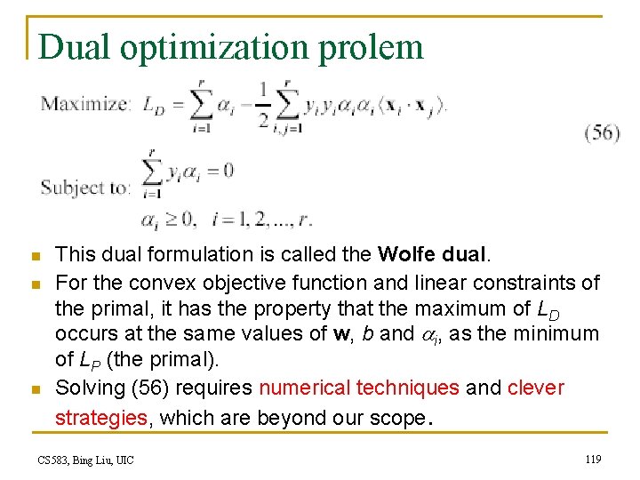 Dual optimization prolem n n n This dual formulation is called the Wolfe dual.