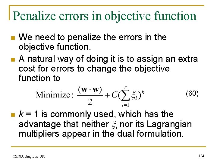 Penalize errors in objective function n n We need to penalize the errors in