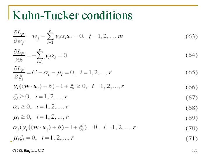 Kuhn-Tucker conditions CS 583, Bing Liu, UIC 126 