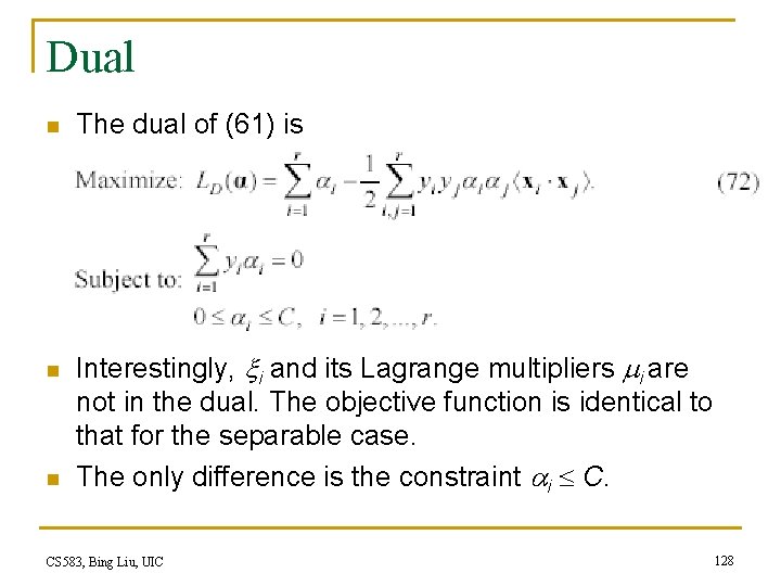 Dual n n n The dual of (61) is Interestingly, i and its Lagrange