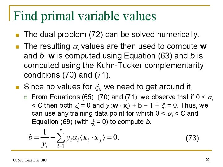 Find primal variable values n n n The dual problem (72) can be solved